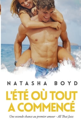 L'été où tout a commencé by Boyd, Natasha