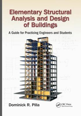 Elementary Structural Analysis and Design of Buildings: A Guide for Practicing Engineers and Students by Pilla, Dominick