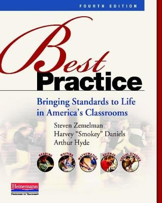 Best Practice, Fourth Edition: Bringing Standards to Life in America's Classrooms by Hyde, Arthur