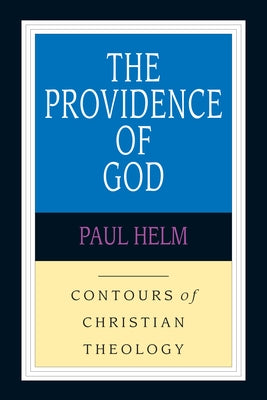 The Providence of God by Helm, Paul