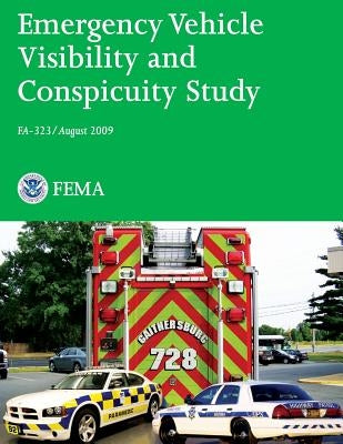 Emergency Vehicle Visibility and Conspicuity Study by Department of Homeland Security Fema, U.