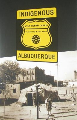 Indigenous Albuquerque by Carpio, Myla Vicenti