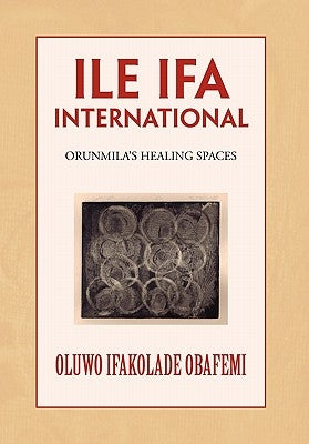 Ile Ifa International by Obafemi, Oluwo Ifakolade