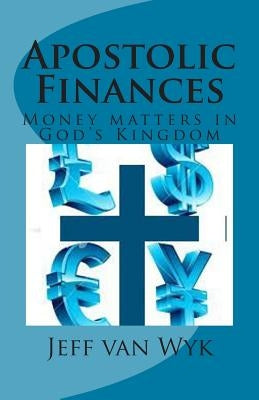 Apostolic Finances by Van Wyk, Jeff