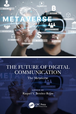 The Future of Digital Communication: The Metaverse by Rojas, Raquel V. BenÃ­tez