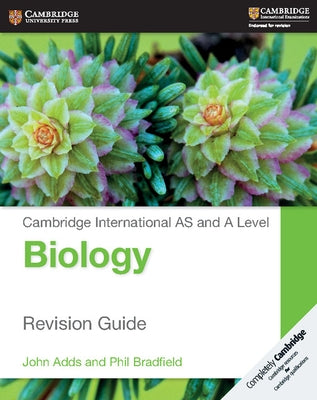 Cambridge International AS and A Level Biology Revision Guide by Adds, John