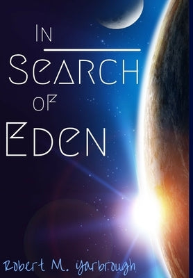 In Search of Eden by Yarbrough, Robert M.