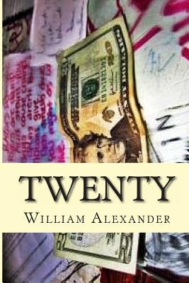 Twenty by Alexander, William B.