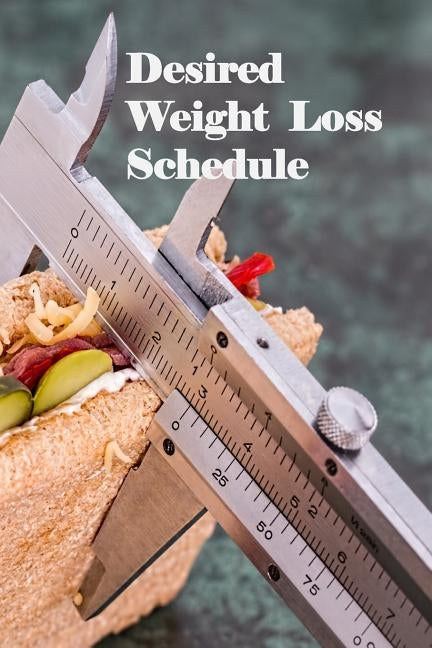 Desired Weight Loss Schedule: Not sure how many calories you should eat to achieve your desired weight loss? Use this accessible calorie amortizatio by Collins, Ginger