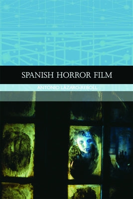 Spanish Horror Film by LÃ¡zaro-Reboll, Antonio