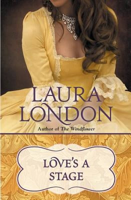 Love's a Stage by London, Laura