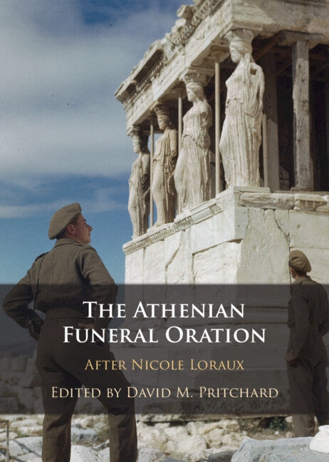 The Athenian Funeral Oration by Pritchard, David M.