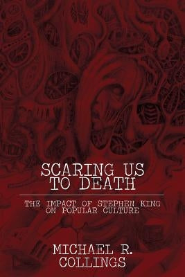 Scaring Us to Death by Collings, Michael R.