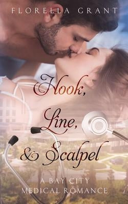 Hook, Line, & Scalpel by Grant, Florella