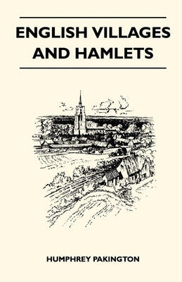 English Villages and Hamlets by Pakington, Humphrey