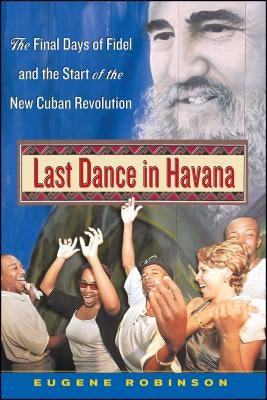 Last Dance in Havana by Robinson, Eugene