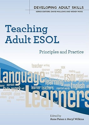 Teaching Adult ESOL: Principles and Practice by Paton, Anne