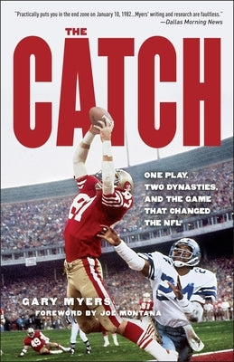 The Catch: One Play, Two Dynasties, and the Game That Changed the NFL by Myers, Gary
