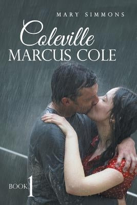 Coleville Marcus Cole: Book 1 by Simmons, Mary