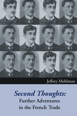 Second Thoughts: Further Adventures in the French Trade by Mehlman, Jeffrey