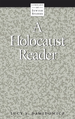 A Holocaust Reader by Dawidowicz, Lucy S.