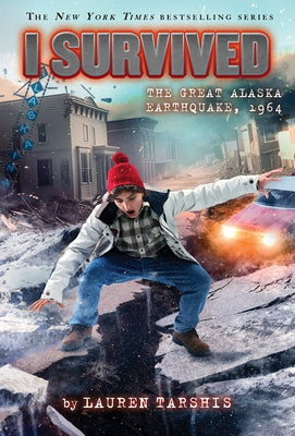 I Survived the Great Alaska Earthquake, 1964 (I Survived #23) by Tarshis, Lauren