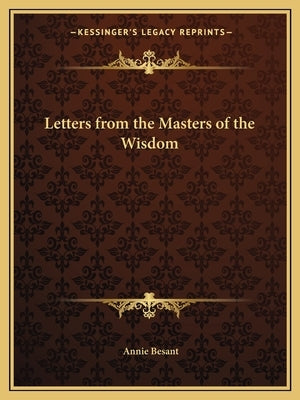 Letters from the Masters of the Wisdom by Besant, Annie