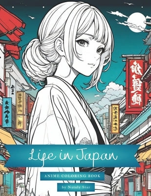 Life in Japan: Anime coloring book by Star, Nataly