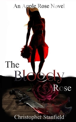 The Bloody Rose by Stanfield, Christopher