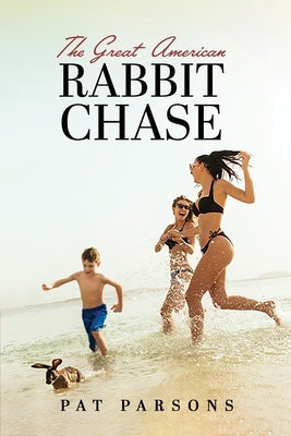 The Great American Rabbit Chase by Parsons, Pat
