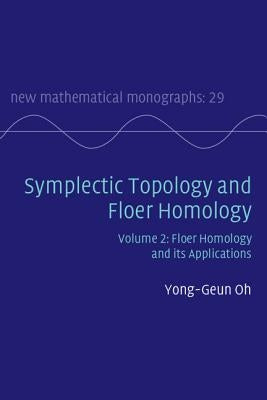 Symplectic Topology and Floer Homology by Oh, Yong-Geun