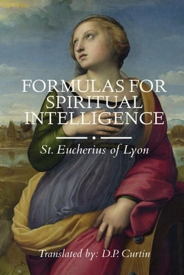 Formulas for Spiritual Intelligence by St Eucherius of Lyon