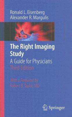 The Right Imaging Study: A Guide for Physicians by Eisenberg, Ronald