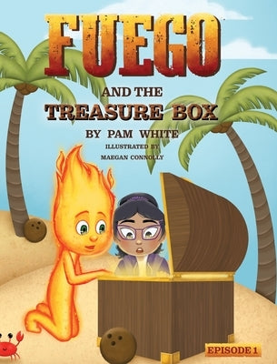 Fuego And The Treasure Box by White, Pam