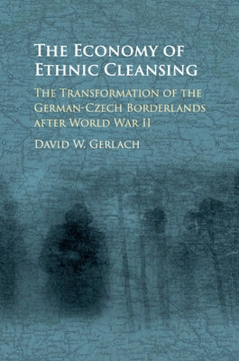 The Economy of Ethnic Cleansing by Gerlach, David W.