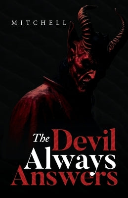 The Devil Always Answers by Mitchell, John Ivor