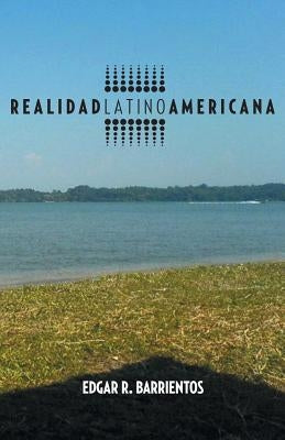 Realidad Latino Americana by Barrientos, Edgar R.