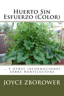 Huerto Sin Esfuerzo (Color): ... y otras informaciones sobre horticultura by Brunell S., M. Angelica