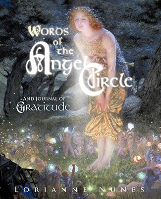 Words of the Angel Circle: And Journal of Gratitude by Nunes, Lorianne