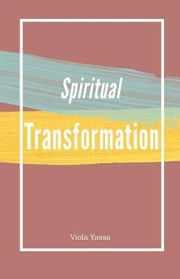Spiritual Transformation by Yassa, Viola