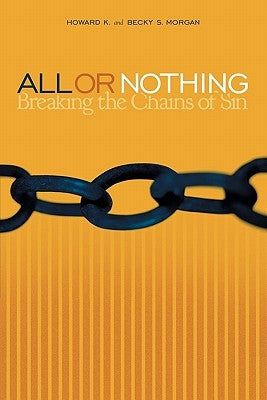All or Nothing: Breaking the Chains of Sin by K, Howard