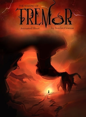 The Making of Tremor...: An Animated Short Film by Spigener-Sapon, Miranda K.