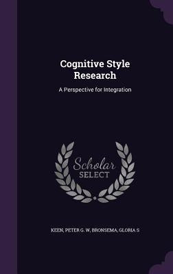 Cognitive Style Research: A Perspective for Integration by Keen, Peter G. W.