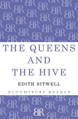 The Queens and the Hive by Sitwell, Edith