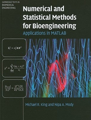 Numerical and Statistical Methods for Bioengineering by King, Michael R.