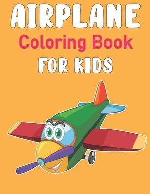 Airplane Coloring Book for Kids: Cute Illustrations for Coloring Including Planes, Helicopters and Air Balloons Page ( Draw to Enjoy ) by House, Bird Book