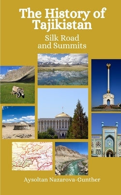 The History of Tajikistan: Silk Roads and Summits by Hansen, Einar Felix