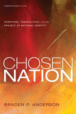 Chosen Nation by Anderson, Braden P.