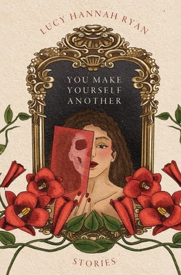 You Make Yourself Another by Ryan, Lucy Hannah