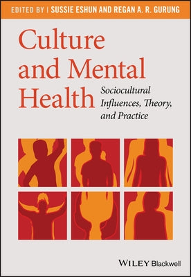 Culture and Mental Health: Sociocultural Influences, Theory, and Practice by Eshun, Sussie